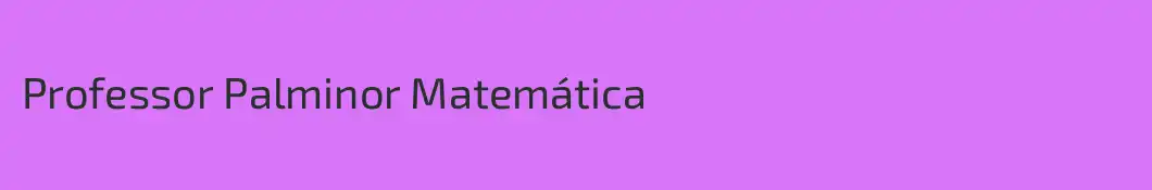 Professor Palminor Matemática